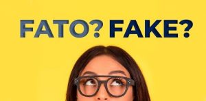 É fato ou fake?